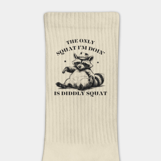 The Only Squat I’m Doin’ Is Diddly Squat by Creatifly Graphic Tees