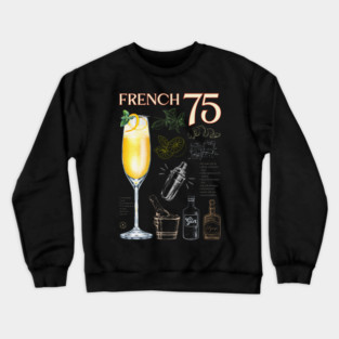 French 75 Cocktail Recipe Vintage Chalkboard Art for Mixology Lovers Crewneck Sweatshirt