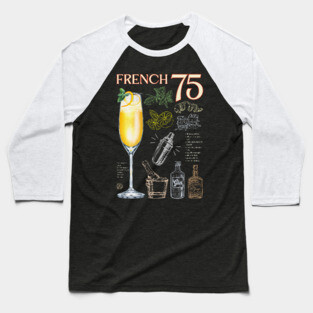 French 75 Cocktail Recipe Vintage Chalkboard Art for Mixology Lovers Baseball T-Shirt