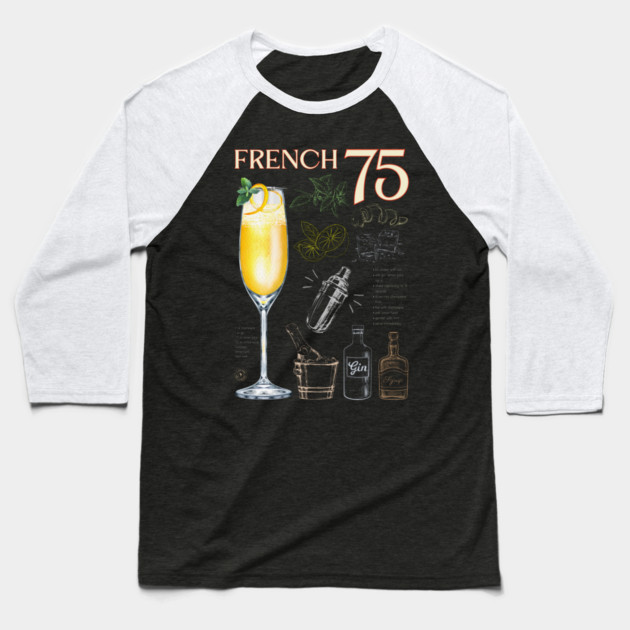 French 75 Cocktail Recipe Vintage Chalkboard Art for Mixology Lovers Baseball T-Shirt by TuncGK
