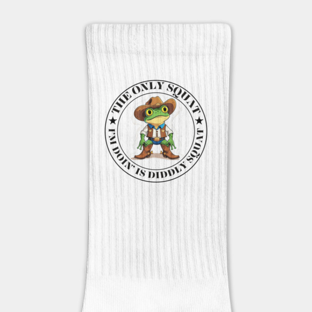 The Only Squat I’m Doin’ Is Diddly Squat by Creatifly Graphic Tees