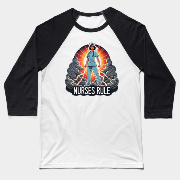 Nurses Rule Baseball T-Shirt by BA