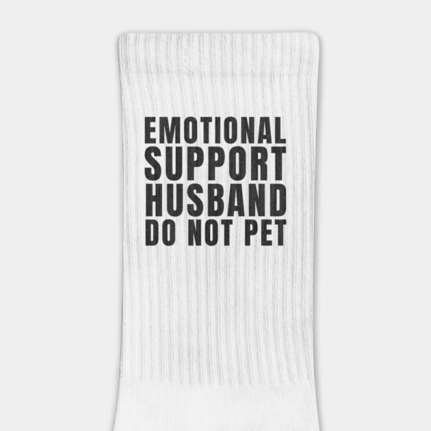 Do Not Pet – Emotional Support Husband - Funny Marriage Humor by ArtistTee ⭐⭐⭐⭐⭐
