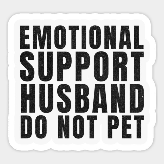Do Not Pet – Emotional Support Husband - Funny Marriage Humor Magnet by ArtistTee ⭐⭐⭐⭐⭐