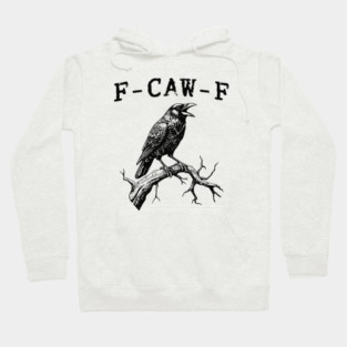 f-caw-f Hoodie
