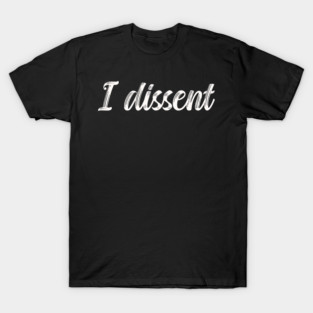 I Dissent Pro Democracy T-Shirt