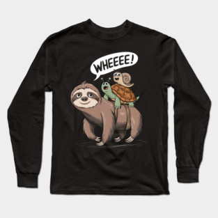 "Slow Ride, Fast Fun: Sloth, Snail, Turtle Long Sleeve T-Shirt