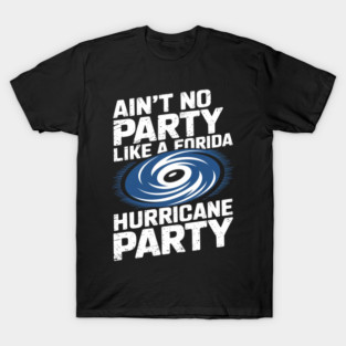 Womens Florida Hurricane Party Funny Floridian Hurricane Season T-Shirt