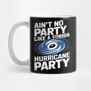 Womens Florida Hurricane Party Funny Floridian Hurricane Season Mug