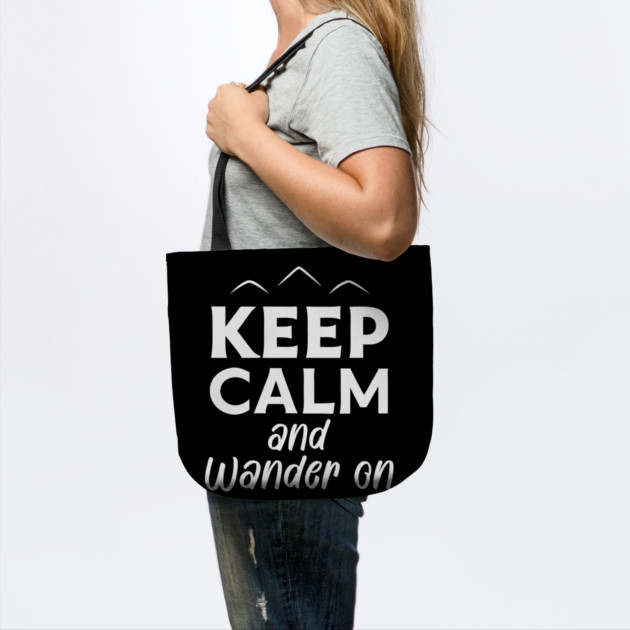 Keep Calm and Wander On by DIGITAL MERCH CREATIONS