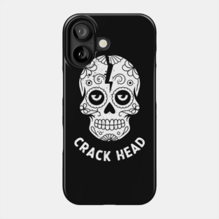 Crack Head Sugar Skull Dia De Los Muertos Pun Humor Phone Case
