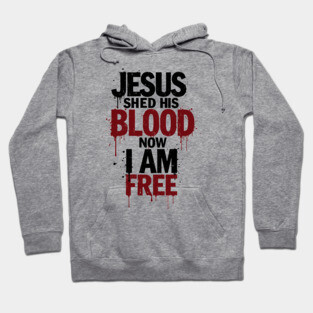His Blood, My Freedom Hoodie