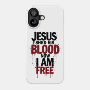 His Blood, My Freedom Phone Case
