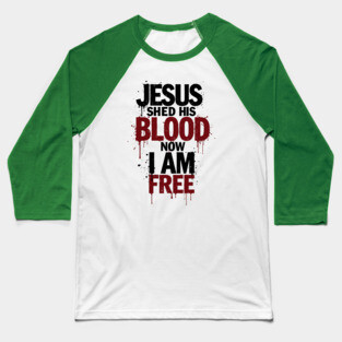 His Blood, My Freedom Baseball T-Shirt