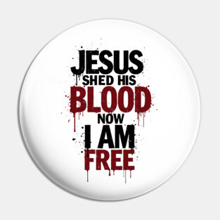 His Blood, My Freedom Pin