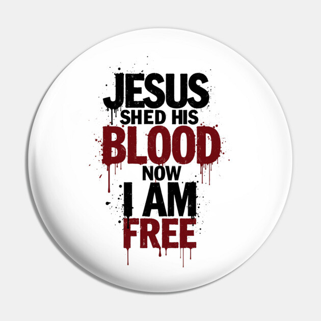 His Blood, My Freedom Pin by Rox