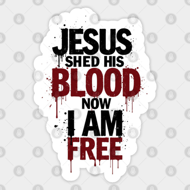 His Blood, My Freedom Sticker by Rox