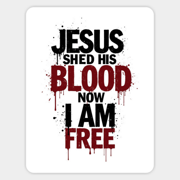 His Blood, My Freedom Magnet by Rox