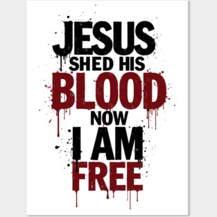 His Blood, My Freedom Posters and Art