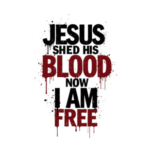 His Blood, My Freedom T-Shirt