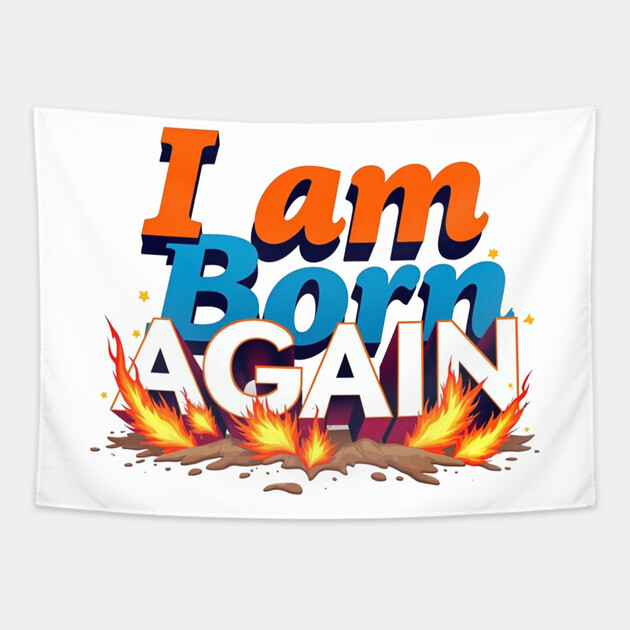 Born Again in Fire – Bold Christian Statement Tapestry by Rox