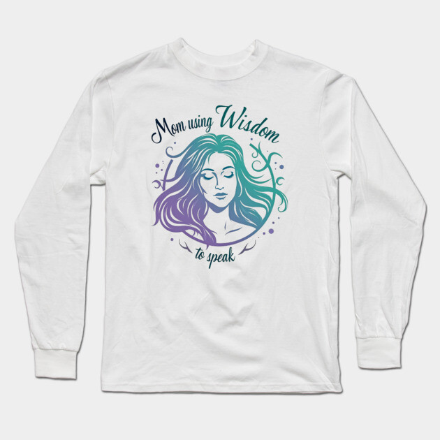 Christian Mom – She Speaks with Wisdom and Faith (Proverbs 31 Inspired) Long Sleeve T-Shirt by Rox