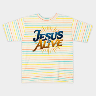 Jesus Is Alive! – Faith and Hope Design Kids T-Shirt