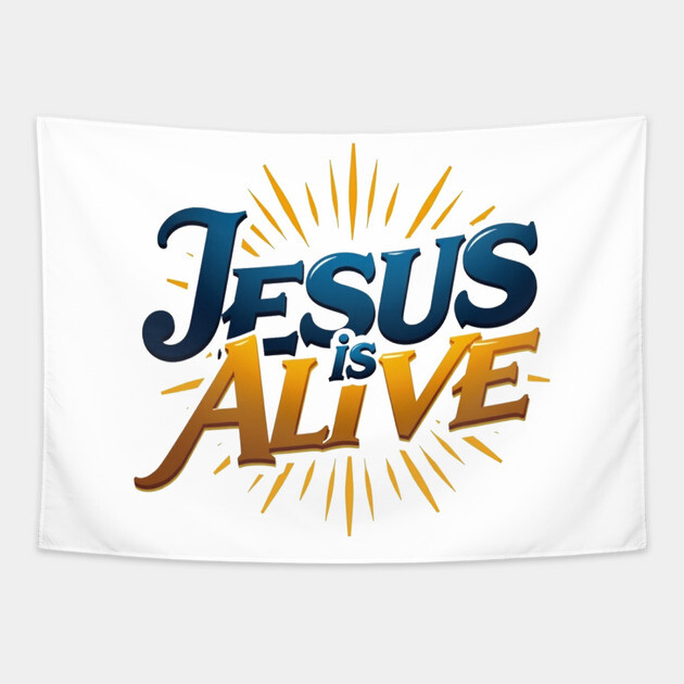 Jesus Is Alive! – Faith and Hope Design Tapestry by Rox