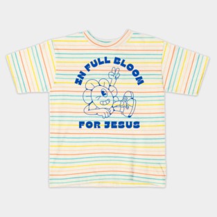In Full Bloom for Jesus 🌸✌️ Kids T-Shirt
