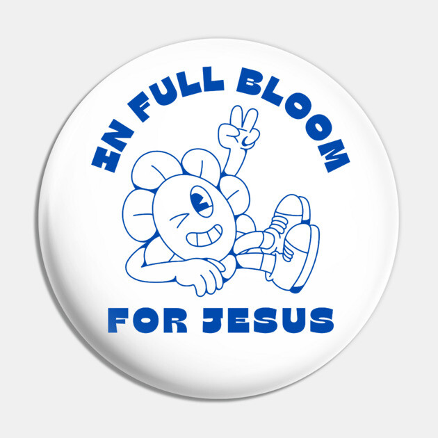 In Full Bloom for Jesus 🌸✌️ Pin by Rox