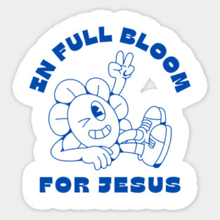 In Full Bloom for Jesus 🌸✌️ Sticker