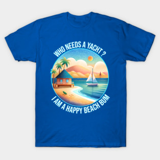 Who Needs a Yacht ? T-Shirt