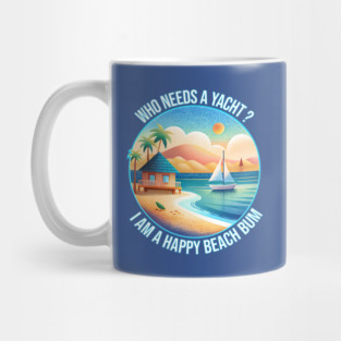 Who Needs a Yacht ? Mug