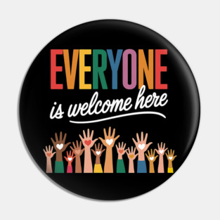 EVERYONE-IS-WELCOME-HERE Pin