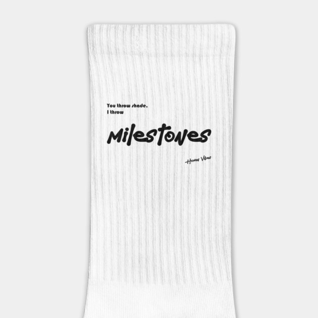 Rap Inspirational Quote: You Throw Shade, I Throw Milestones by Jiyoun's Store 1