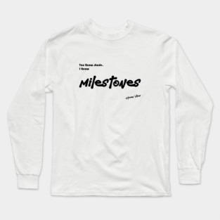 Rap Inspirational Quote: You Throw Shade, I Throw Milestones Long Sleeve T-Shirt