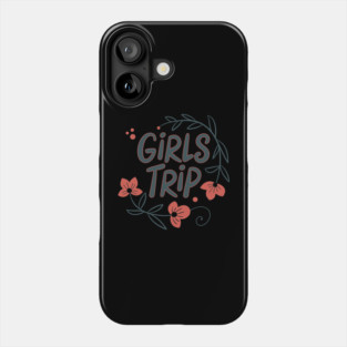 Girls Trip Phone Case