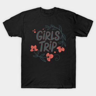 Girls Trip T-Shirt