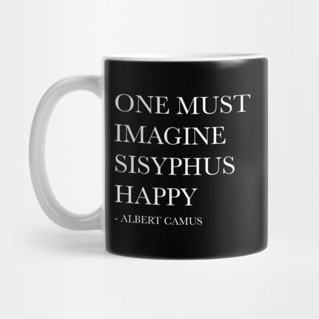 ONE MUST IMAGINE SISYPHUS HAPPY by Psychoanalytic's Store