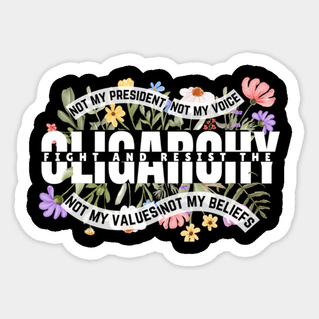 Floral Fight The Oligarchy Sticker by The WYLD Tribe