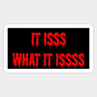 it is what it is Sticker
