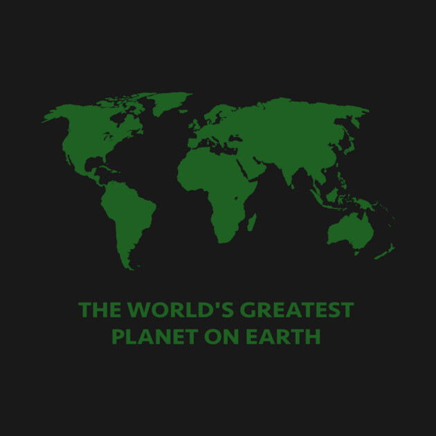 THE WORLD'S GREATEST PLANET ON EARTH by Psychoanalytic's Store