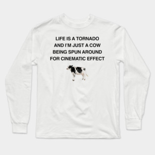 LIFE IS A TORNADO Long Sleeve T-Shirt