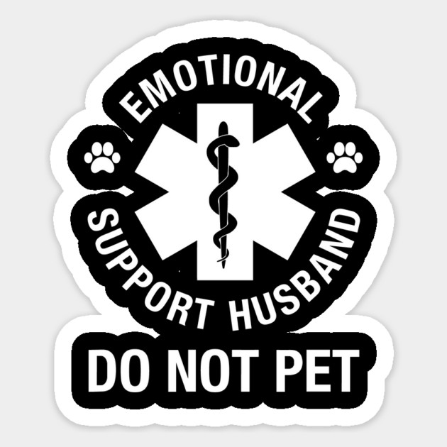 emotional support husband do not pet Sticker by ArtistTee ⭐⭐⭐⭐⭐
