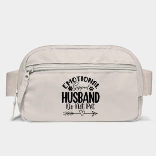 Do Not Pet – Emotional Support Husband  Funny Design for Married Life Bag
