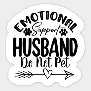 Do Not Pet – Emotional Support Husband  Funny Design for Married Life Magnet
