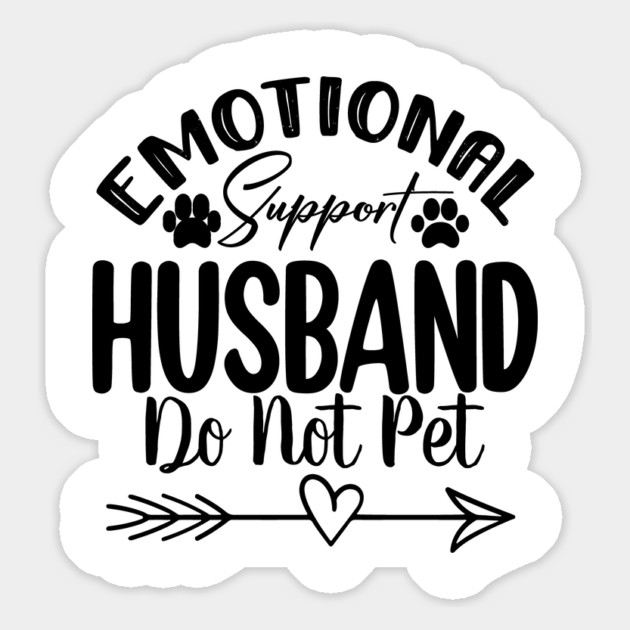 Do Not Pet – Emotional Support Husband  Funny Design for Married Life Magnet by ArtistTee ⭐⭐⭐⭐⭐