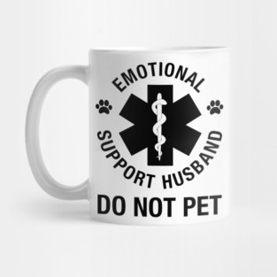 Emotional Support Husband Do Not Pet Mug