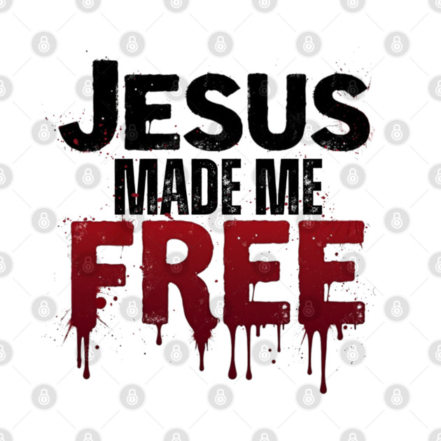 Jesus Made Me Free – Freedom Through His Blood by Rox