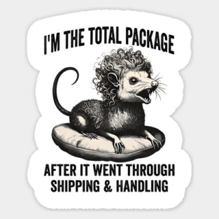 I'm The Total Package funny wild feral hissing possum Sticker